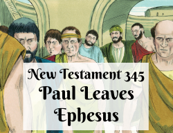 NT 345 - Paul Leaves Ephesus